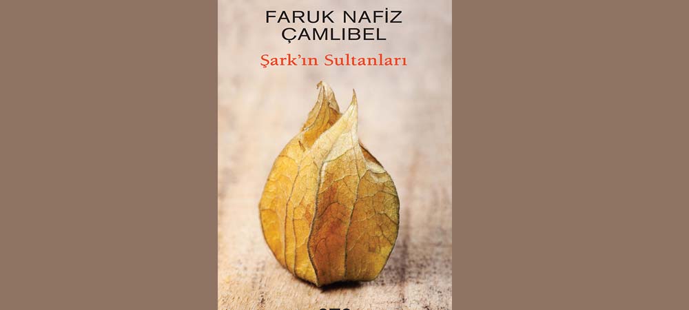 Şarkın Sultanları | Faruk Nafiz Çamlıbel